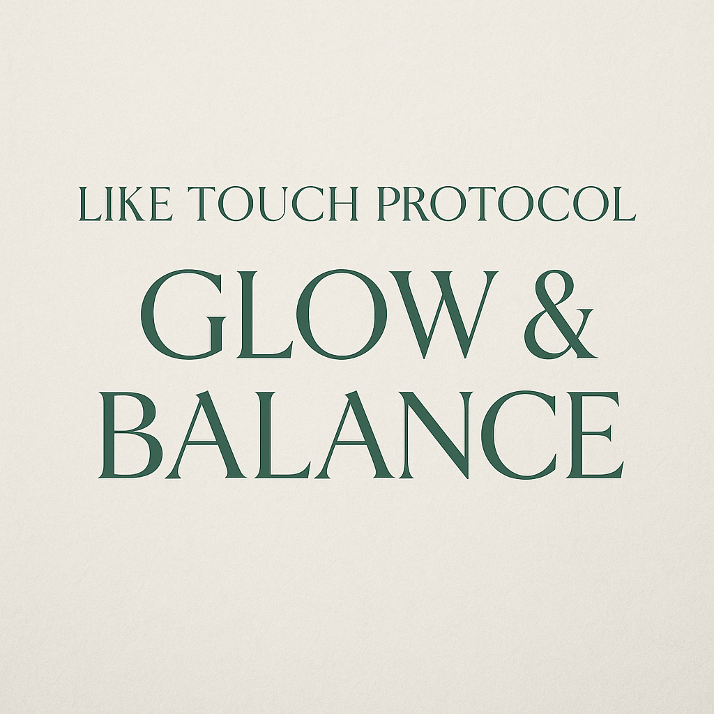 Like Touch Protocol: GLOW & BALANCE
